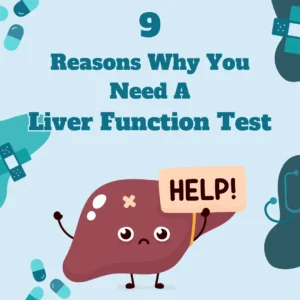 9 Reasons Why You Need A Liver Function Test