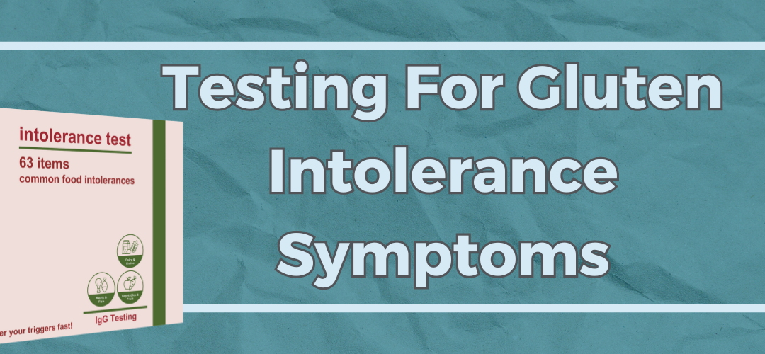 Testing For Gluten Intolerance Symptoms