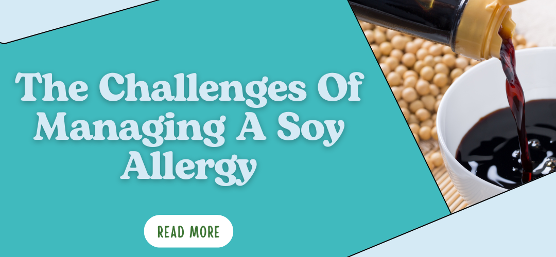 The Challenges Of Managing A Soy Allergy