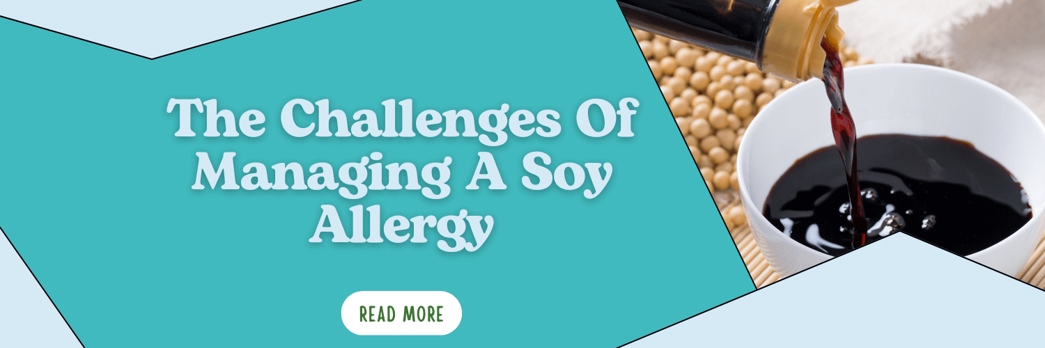 The Challenges Of Managing A Soy Allergy