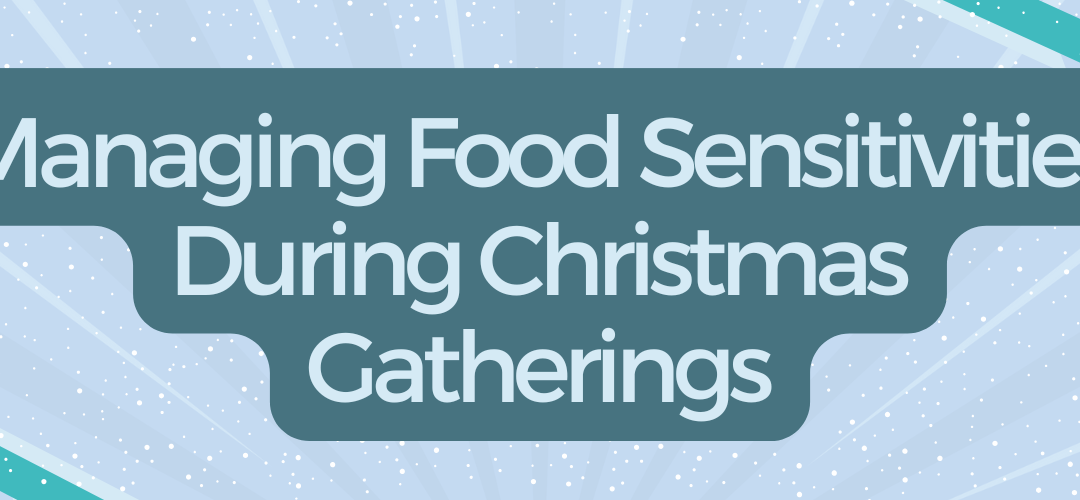 Managing Food Sensitivities During Christmas Gatherings